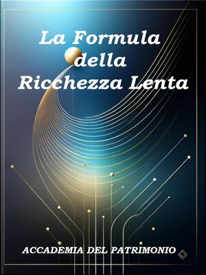 cover image of La Formula della Ricchezza Lenta